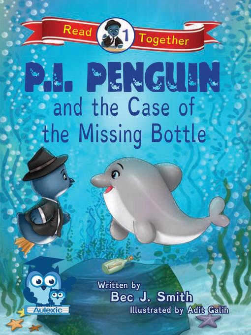 Title details for P.I. Penguin and the Case of the Missing Bottle by Bec J. Smith - Available